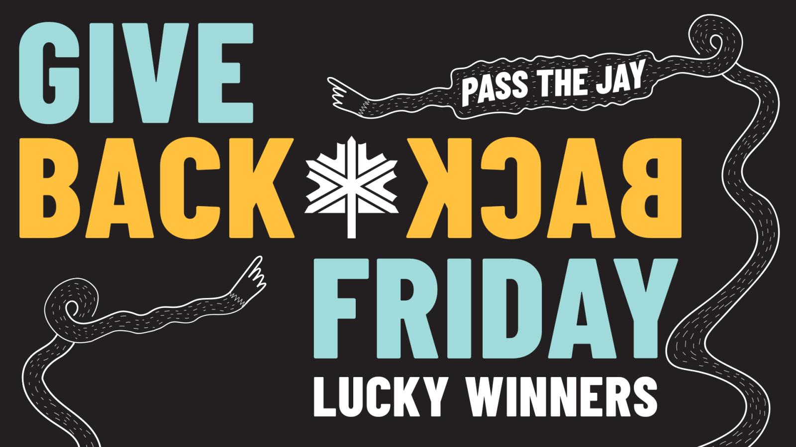 GIVE BACK BACK Friday, Lucky Winners text with decorative lines and arrow.