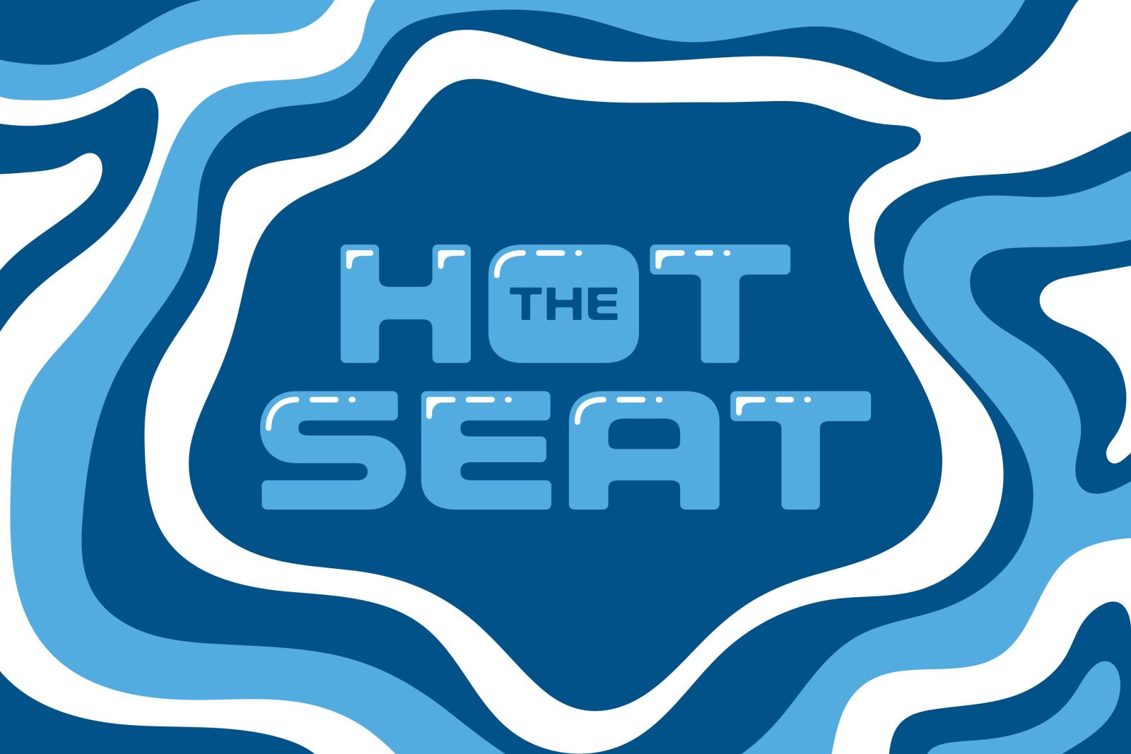 Abstract blue and white swirling patterns with the words "The Hot Seat".