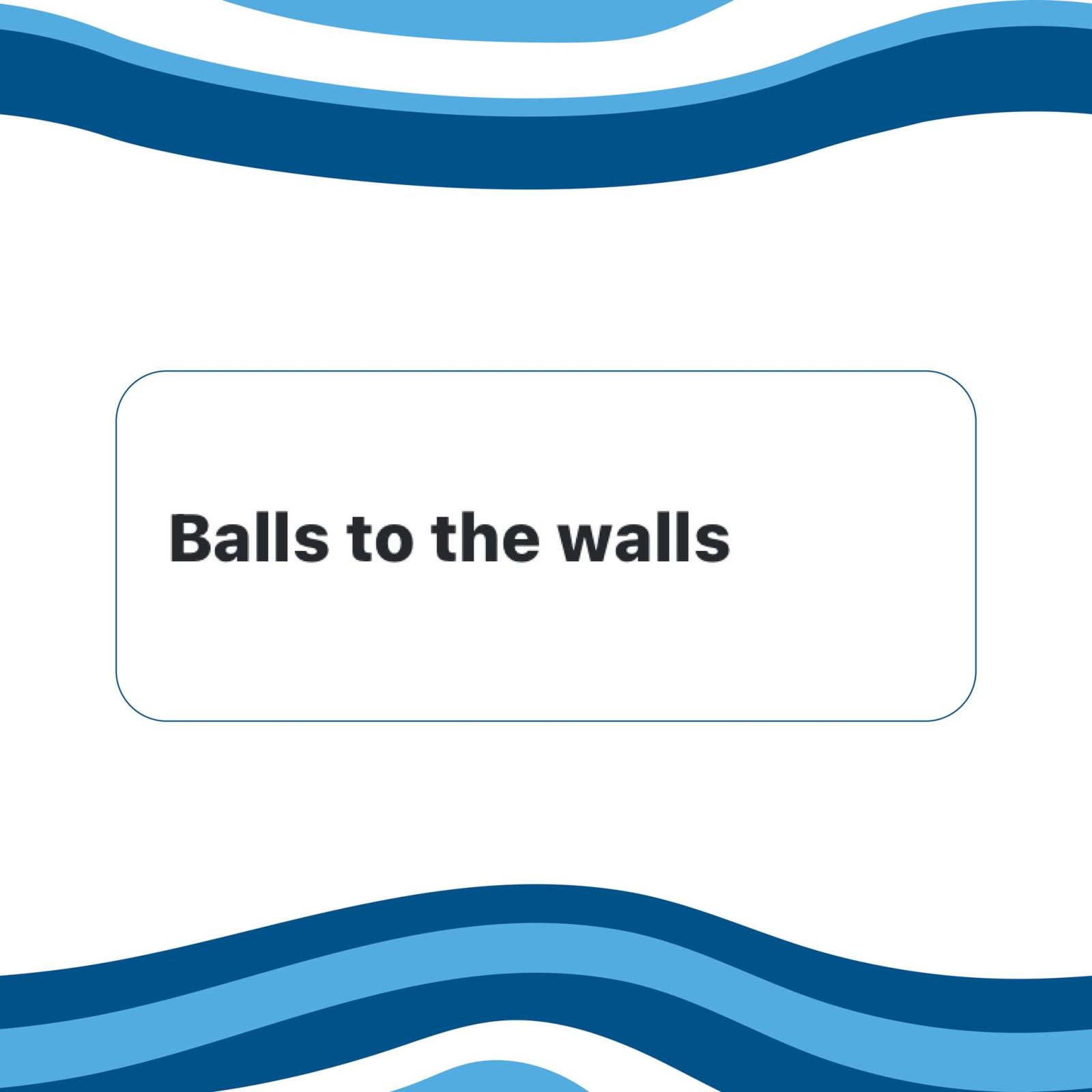 Blue and white wavy design with a phrase in the center.