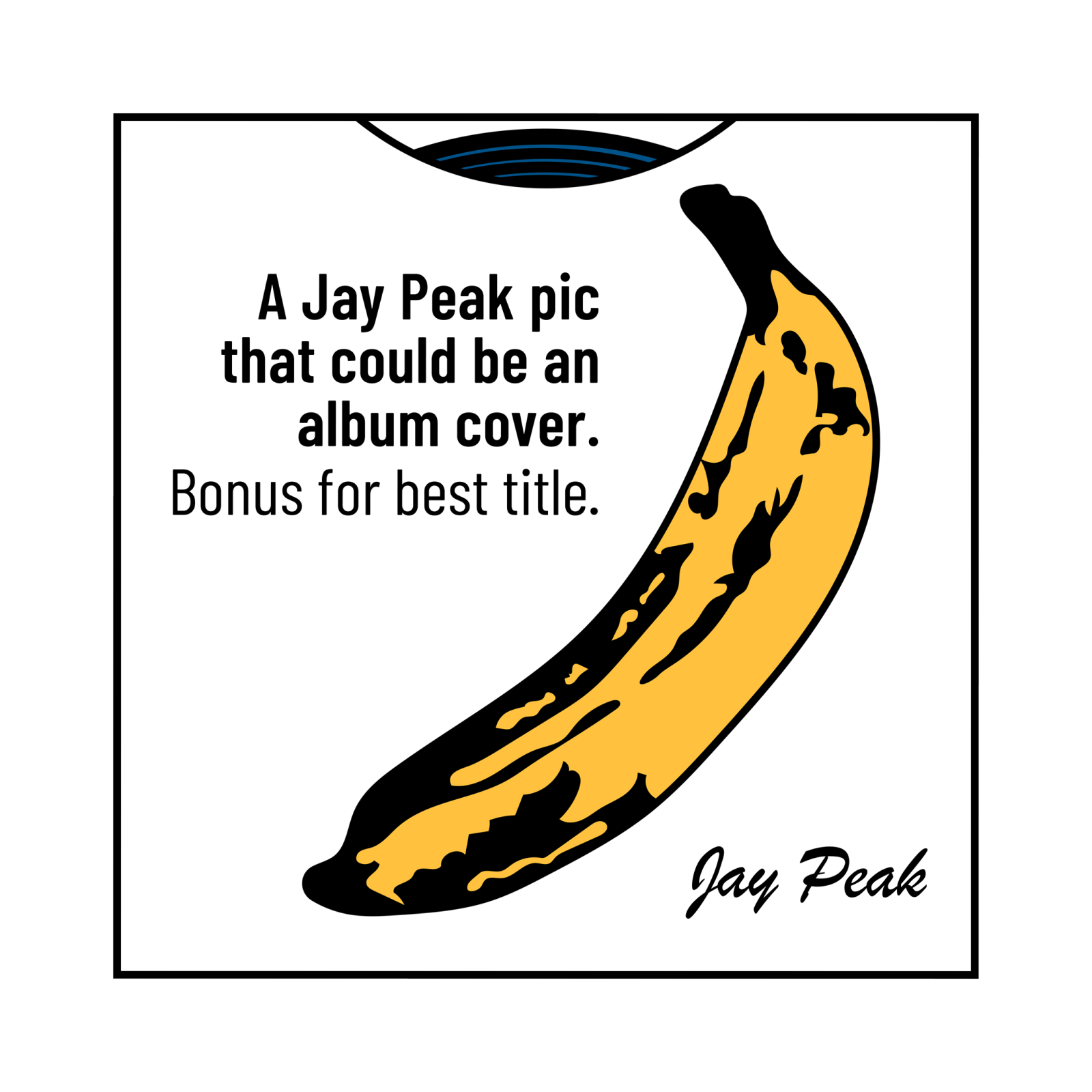 Yellow banana graphic with black spots, labeled "Jay Peak."